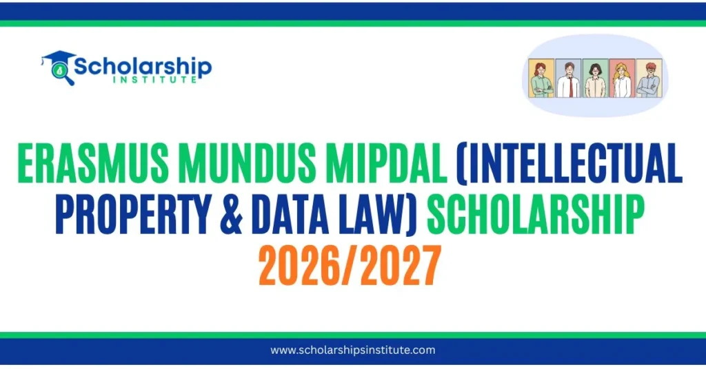 Erasmus Mundus MIPDaL (Intellectual Property & Data Law) Scholarship 2026/2027
