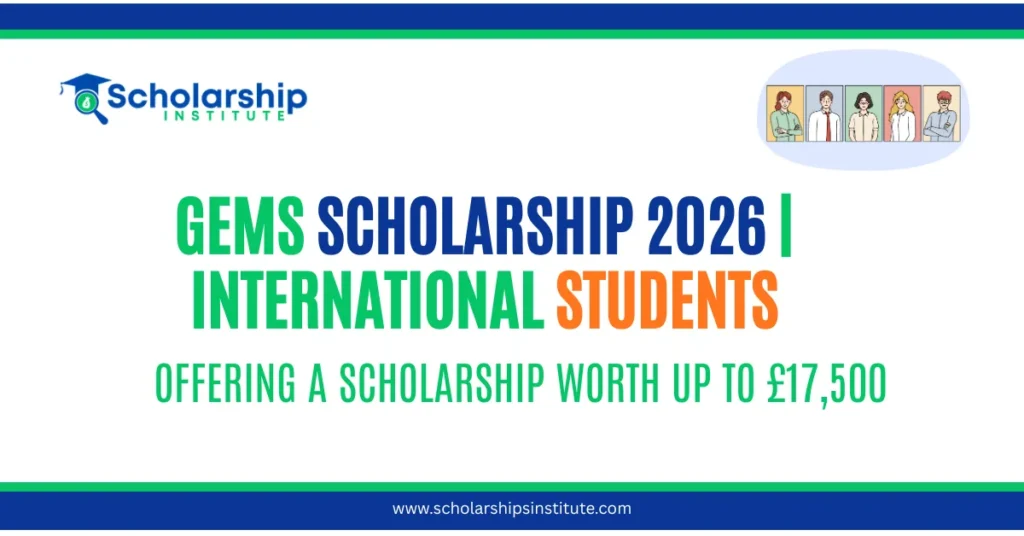 GEMS Scholarship 2026 | International students
