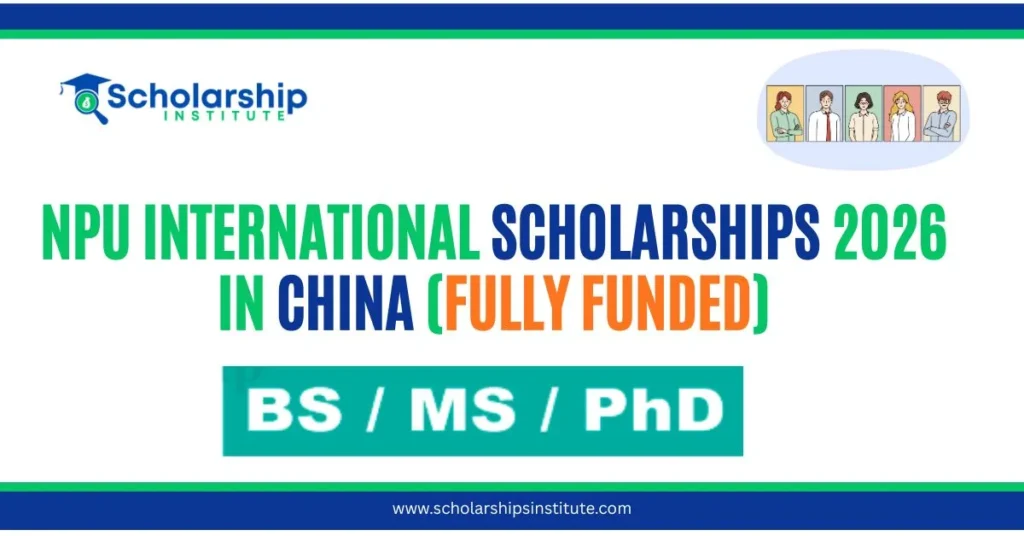 NPU International Scholarships 2026 in China (Fully Funded)