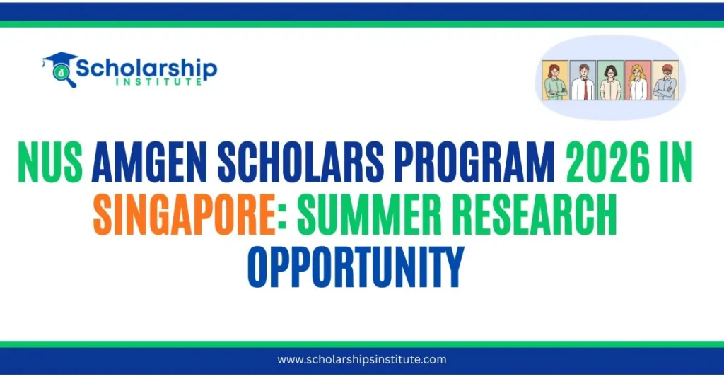 NUS Amgen Scholars Program 2026 in Singapore: Summer Research Opportunity