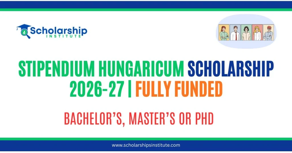 Stipendium Hungaricum Scholarship 2026-27 | Fully Funded