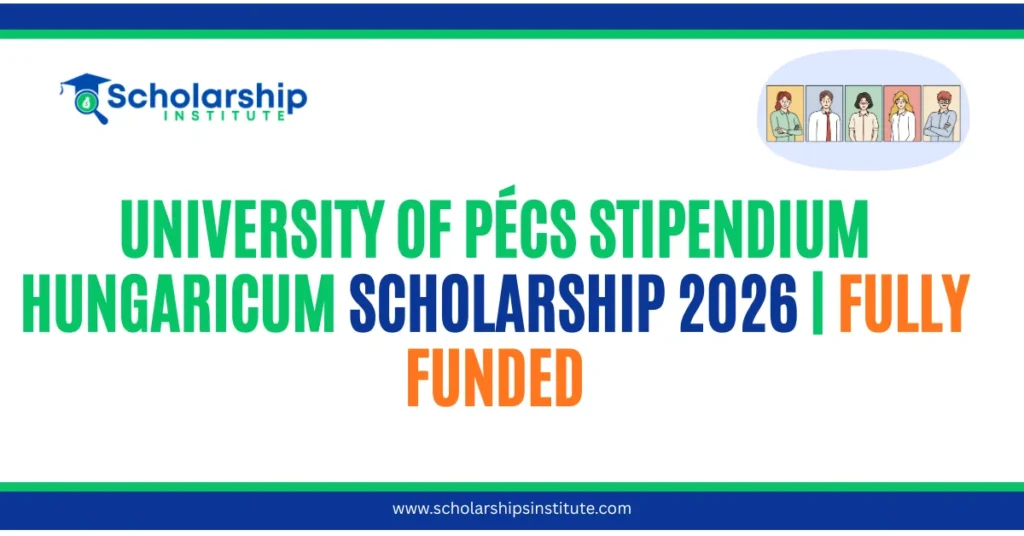 University of Pécs Stipendium Hungaricum Scholarship 2026 | Fully Funded