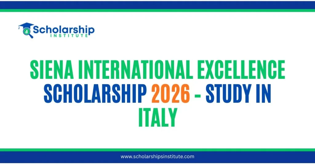 Siena International Excellence Scholarship 2026 – Study in Italy
