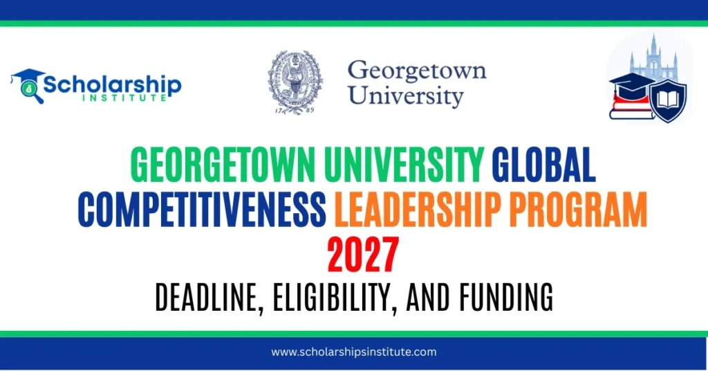 Georgetown University Global Competitiveness Leadership Program 2027