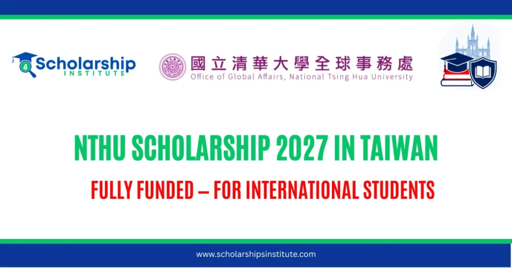 NTHU Scholarship 2027 in Taiwan — Full Guide for International Students