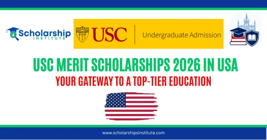USC Merit Scholarships 2026 in USA – Your Gateway to a Top-Tier Education